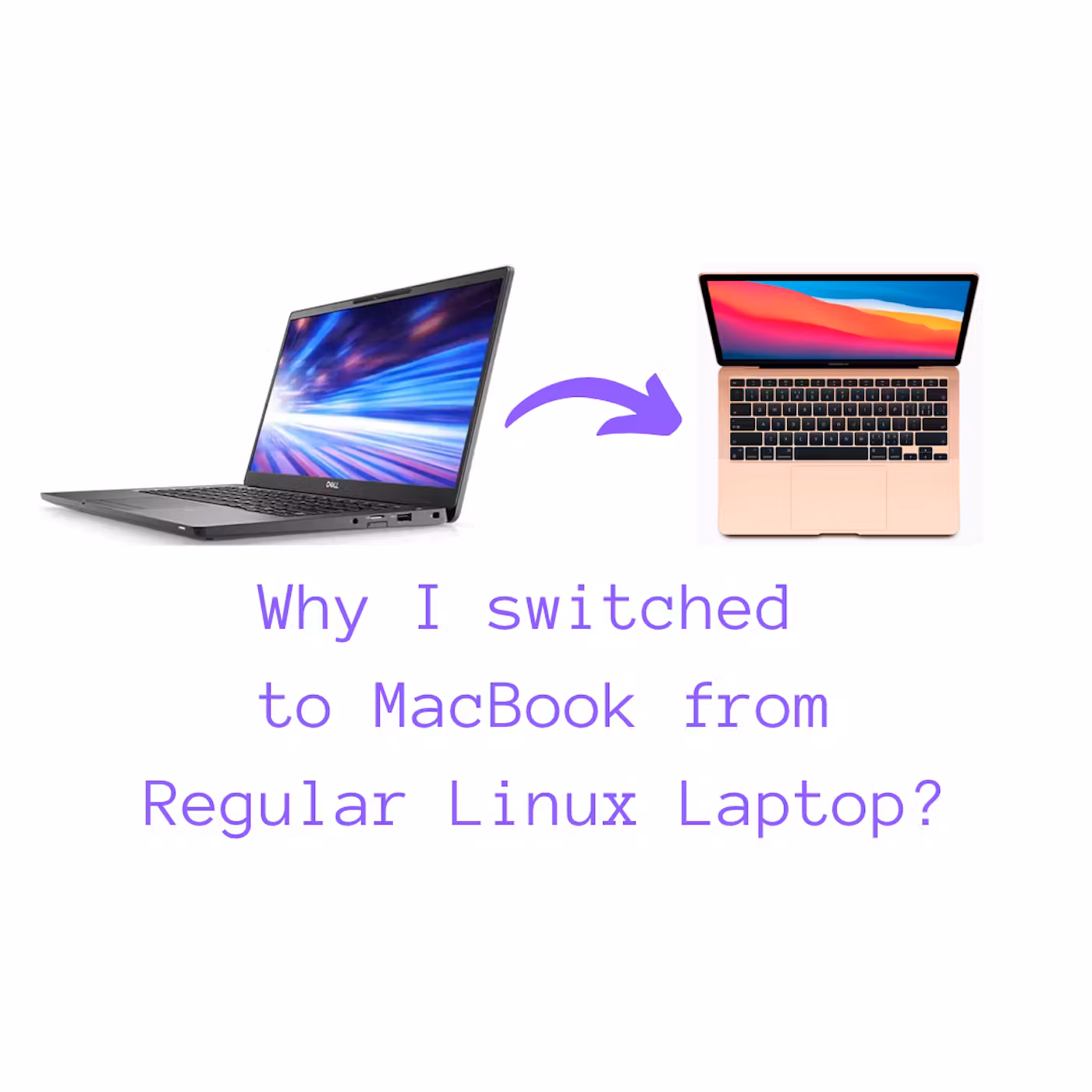 Why I switched to MacBook from Regular Linux Laptop?