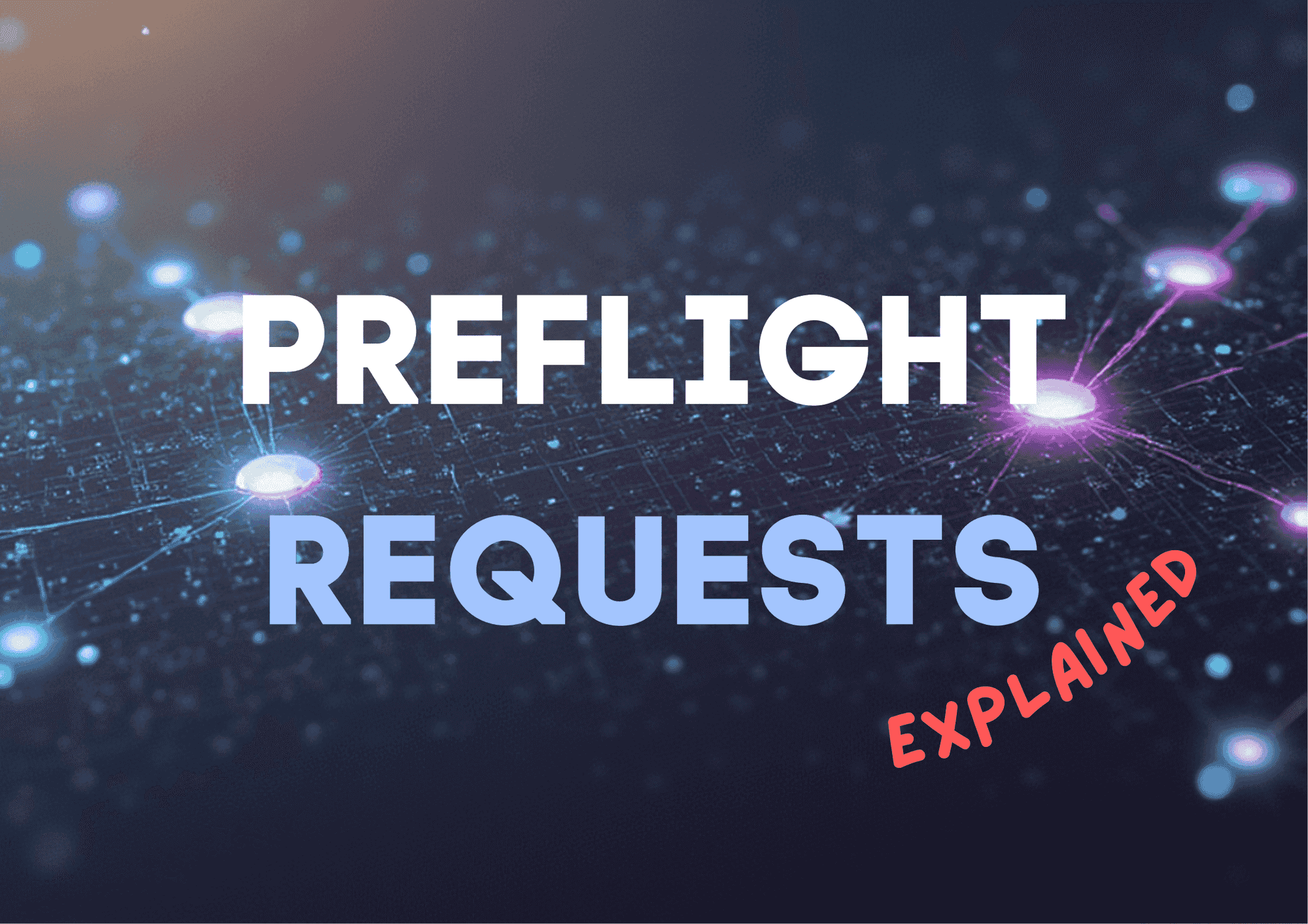 The Hidden 100-300ms Tax: How CORS Preflight Requests Are Slowing Your App