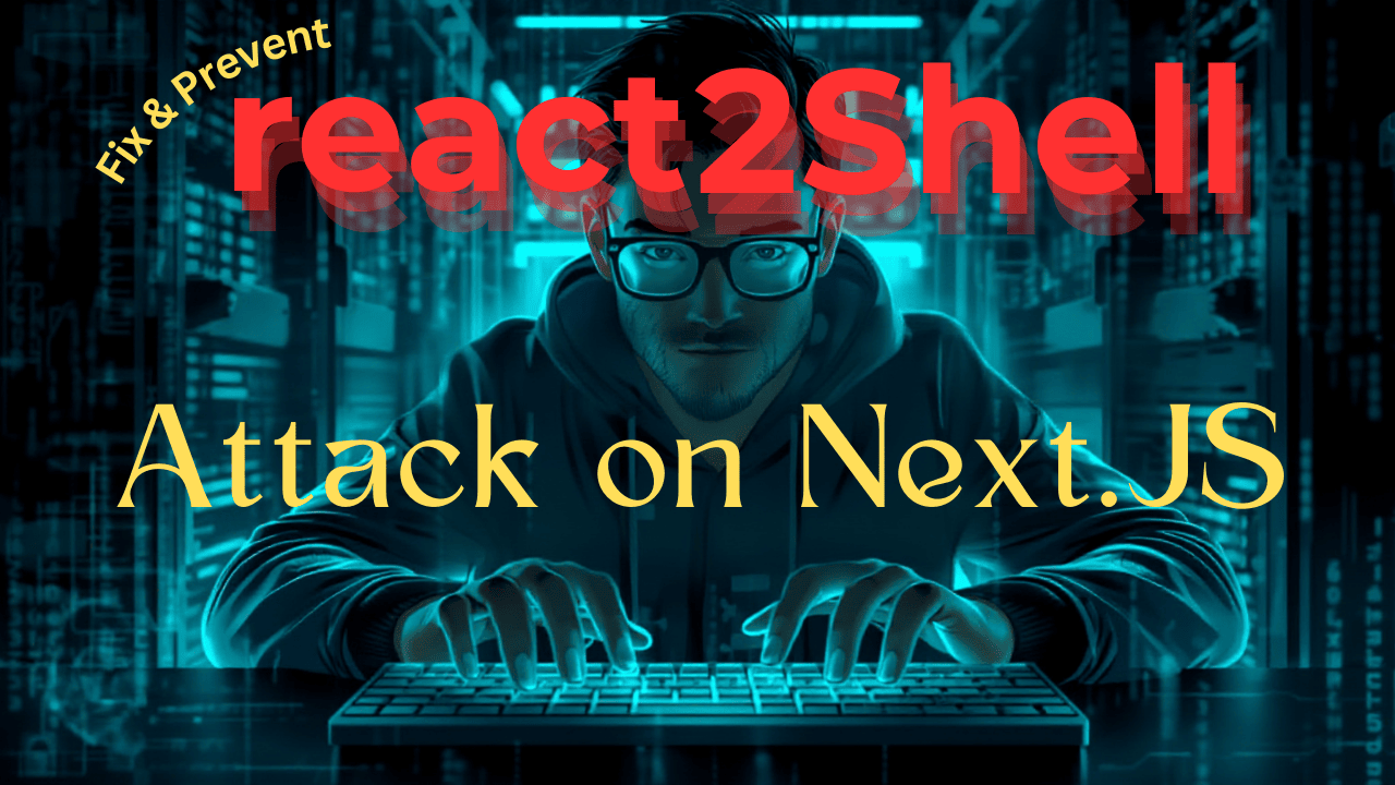 How to Fix & Prevent React2Shell Attack on Next.js